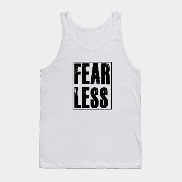 FEARLESS Motivational Gift Entrepreneur Fitness Gym Motivation Tank Top by ChrisWilson